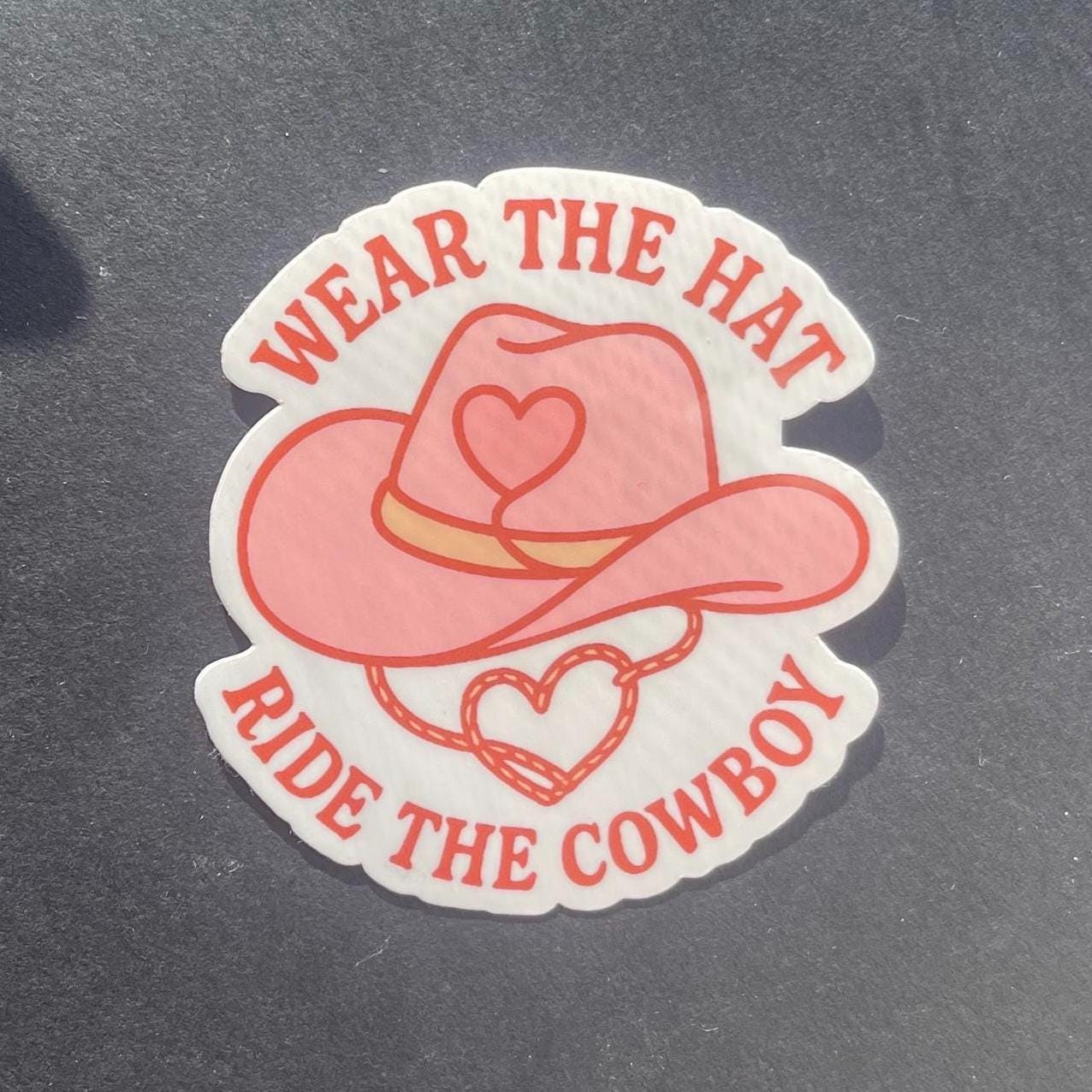 Wear the Hat Ride the Cowboy Sticker