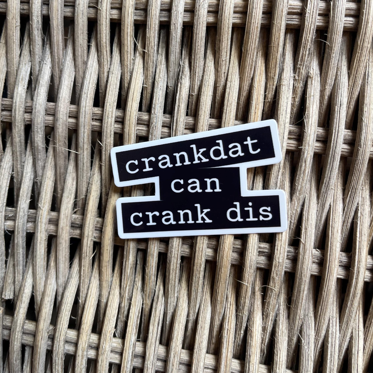 Crankdat Can Crank Dis Sticker