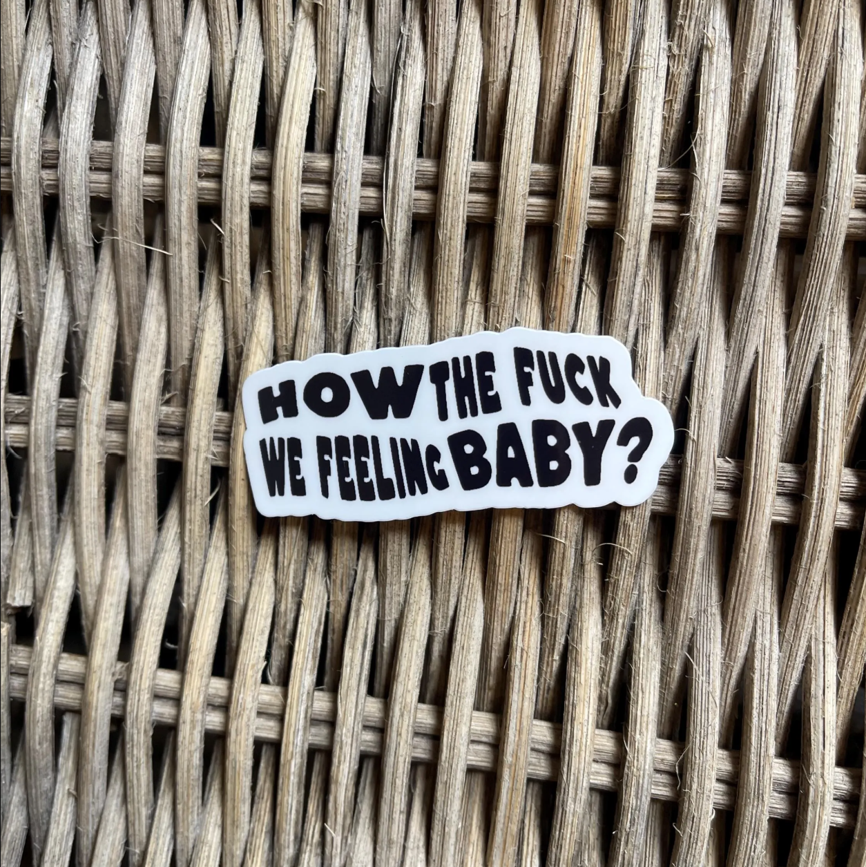 How TF We Feeling Baby Sticker