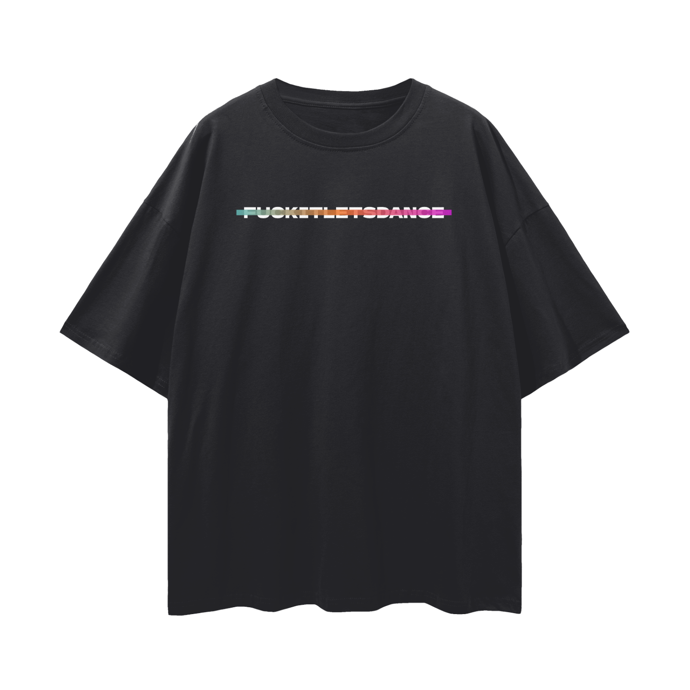 Fuck It Let's Dance  Drop Shoulder T-Shirt