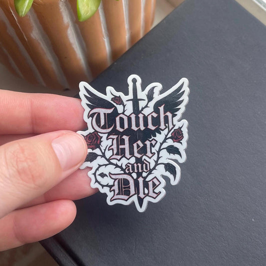 Touch Her and Die Sticker