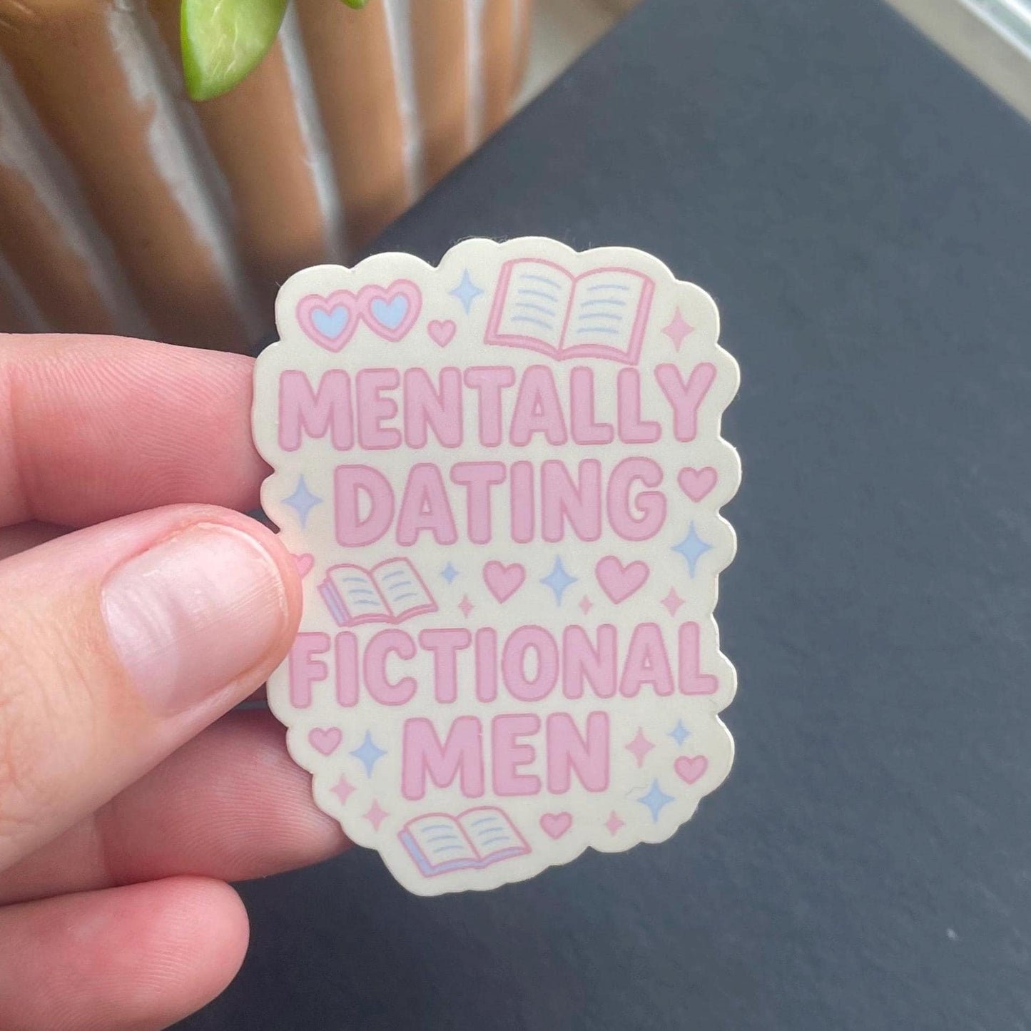 Mentally Dating Fictional Men Sticker