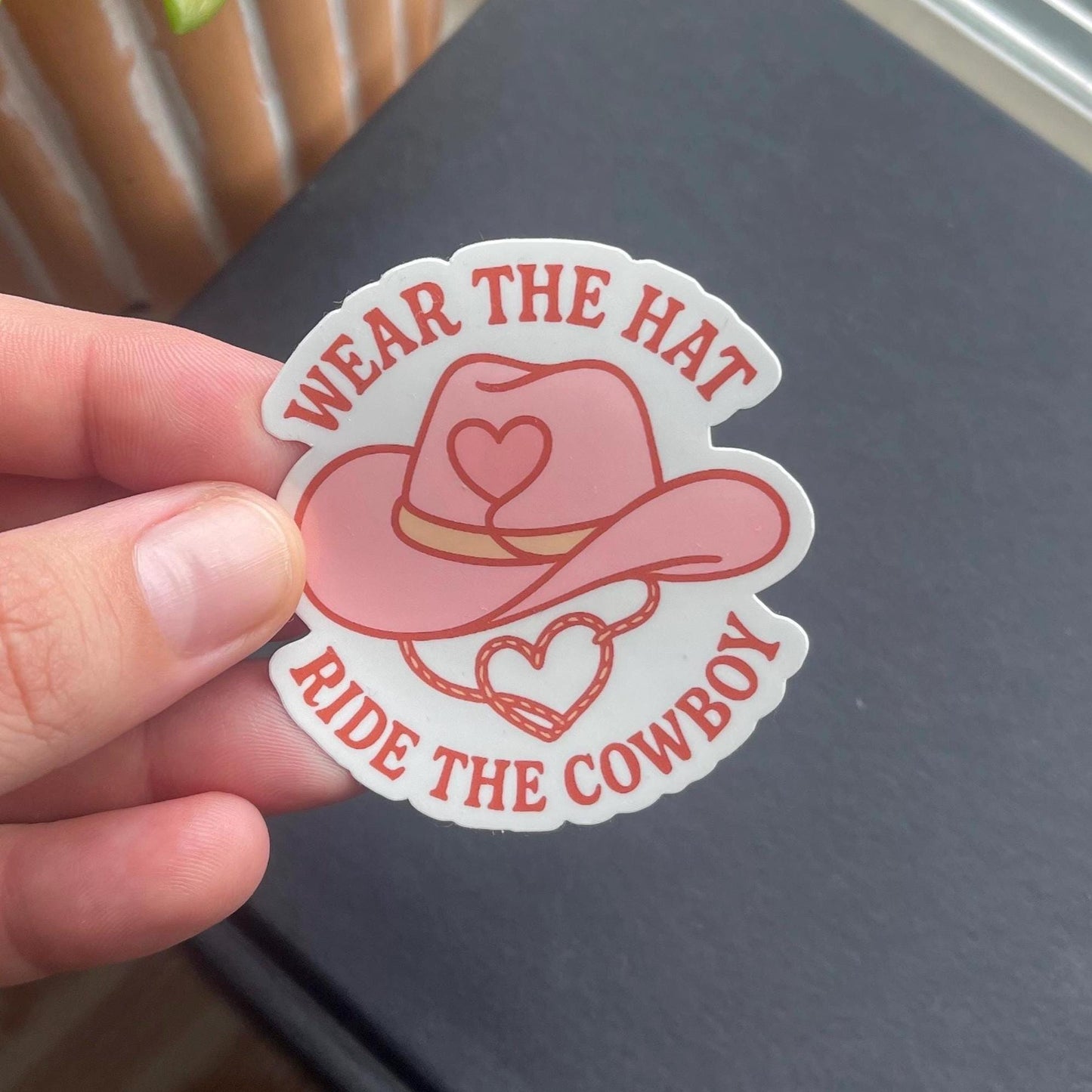 Wear the Hat Ride the Cowboy Sticker