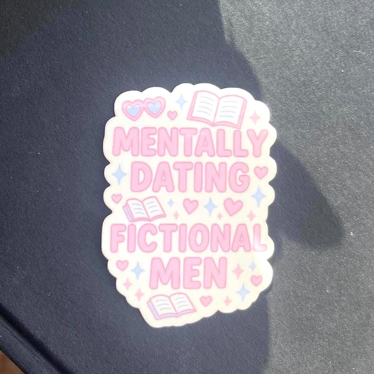 Mentally Dating Fictional Men Sticker