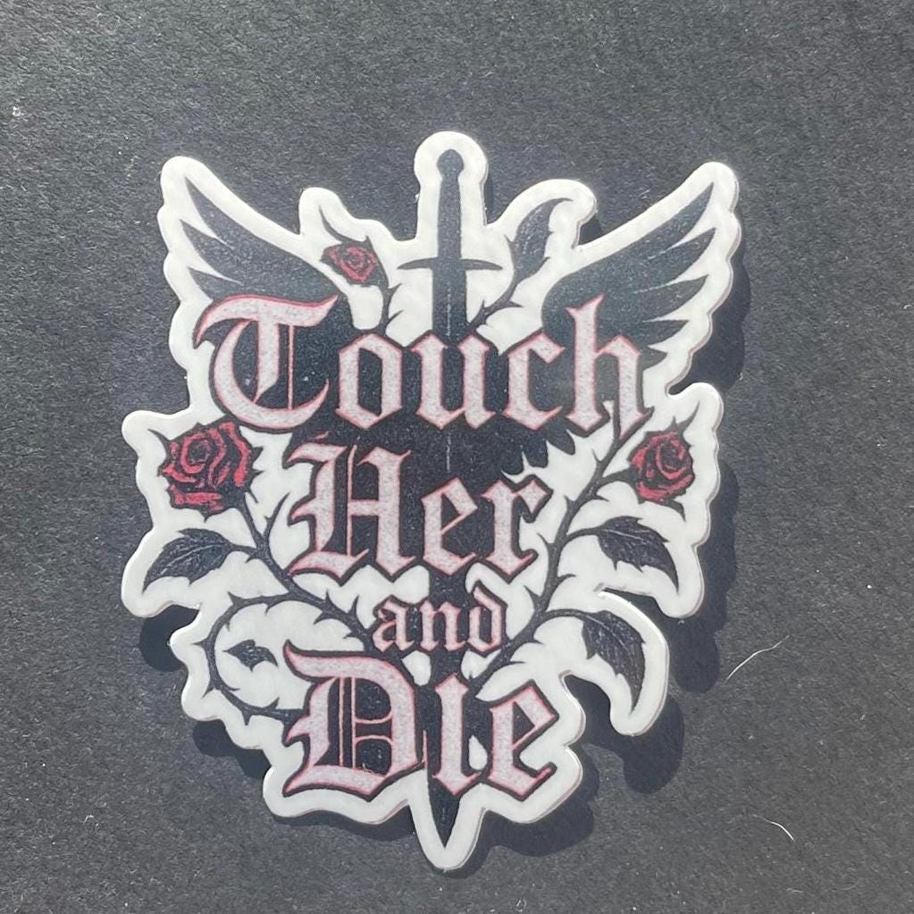 Touch Her and Die Sticker