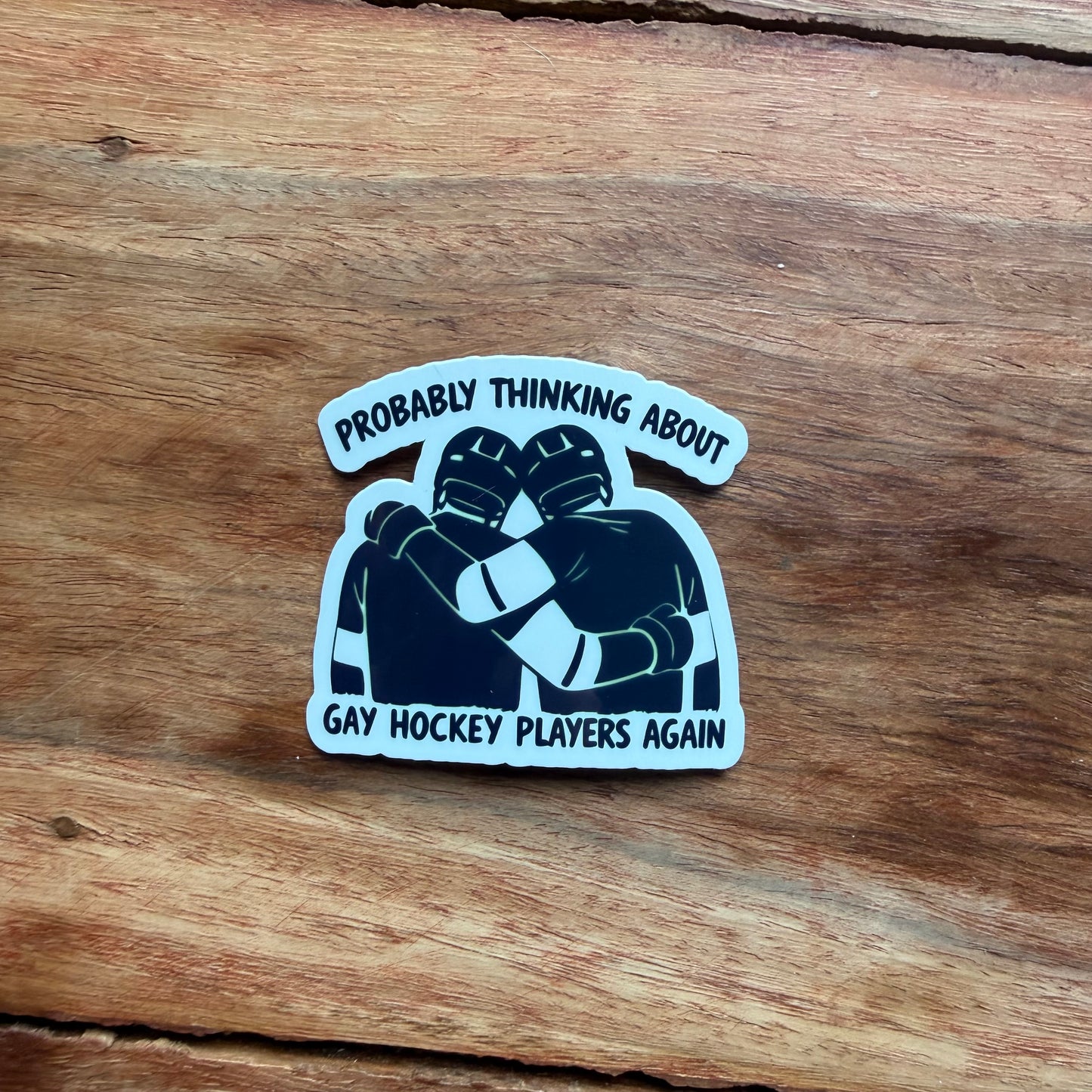 Probably Thinking About Gay Hockey Players Sticker