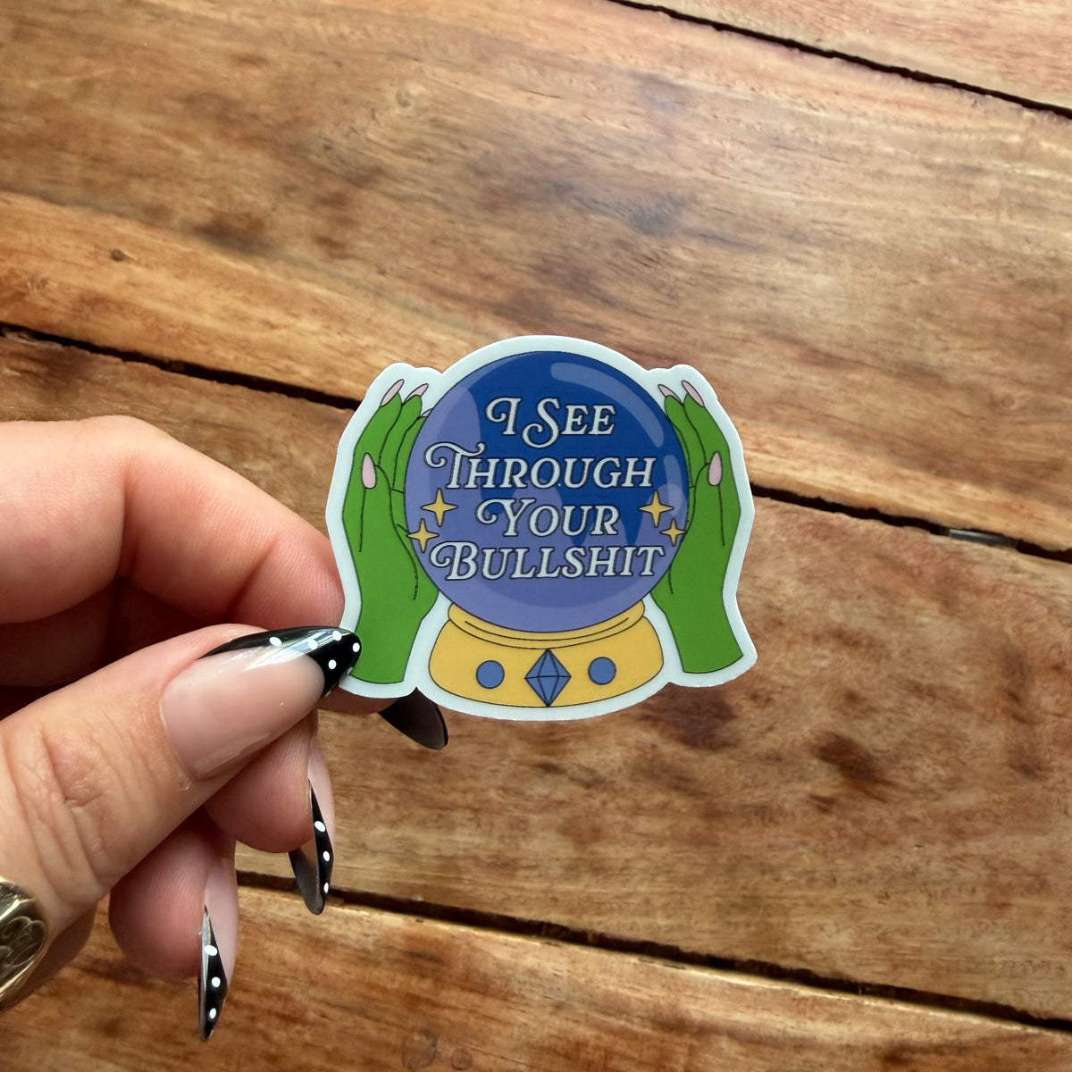 I See Through Your BS Crystal Ball Vinyl Sticker | Sarcastic Funny Stickers