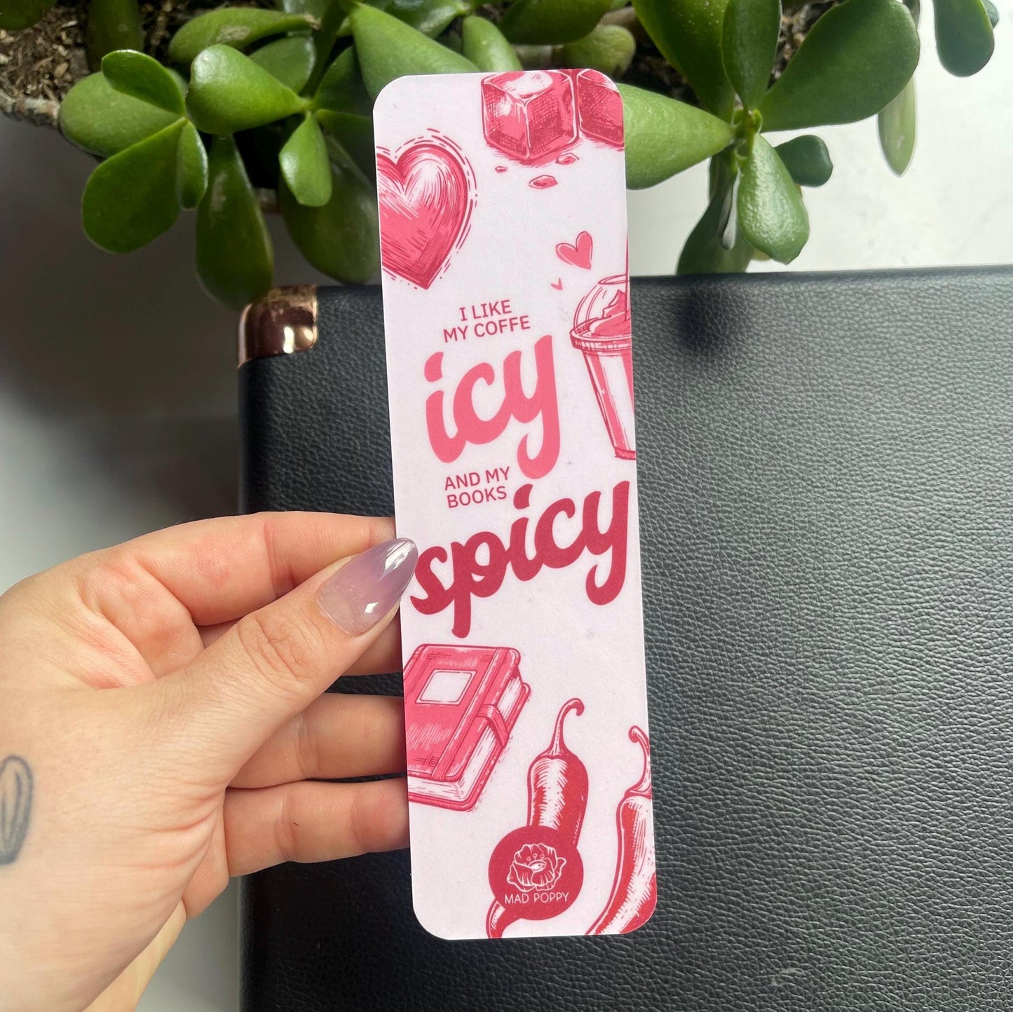 I Like My Coffee Icy & My Books Spicy Bookmark