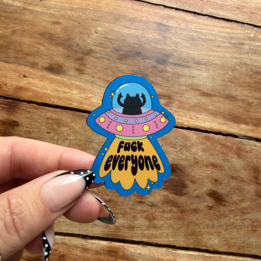 F Everyone Cat UFO Vinyl Sticker | Sarcastic Funny Stickers
