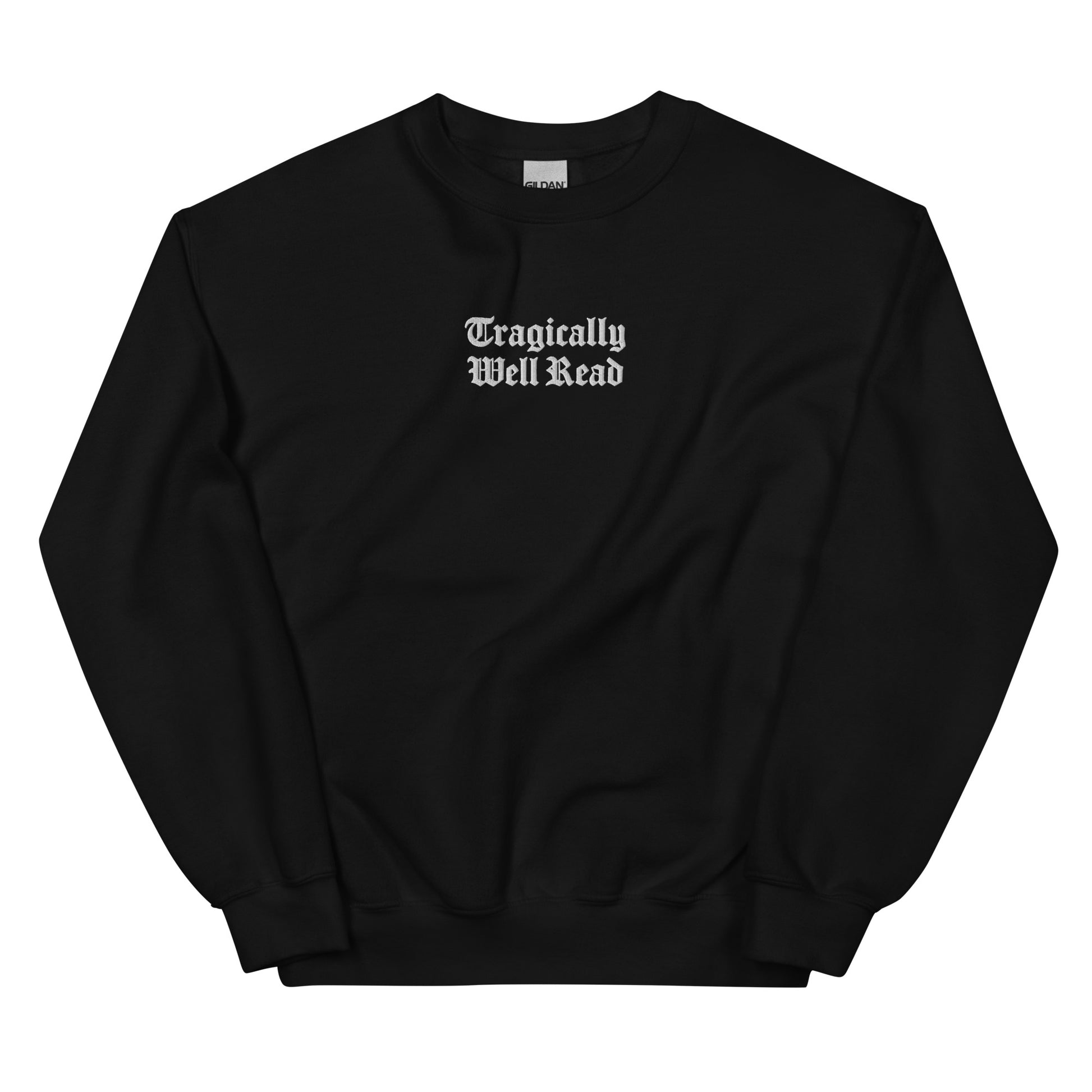 black crewneck sweatshirt with tragically well read embroidered on the front in gothic font