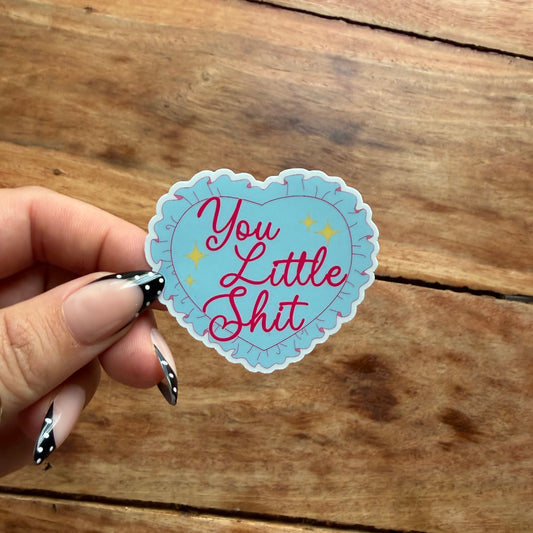 You Little Shit Heart Vinyl Sticker | Sarcastic Funny Stickers
